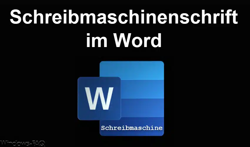 Schreibmaschinenschrift im Word