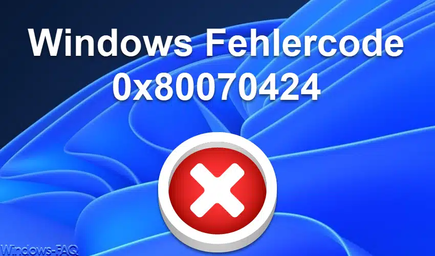 Windows Fehlercode 0x80070424