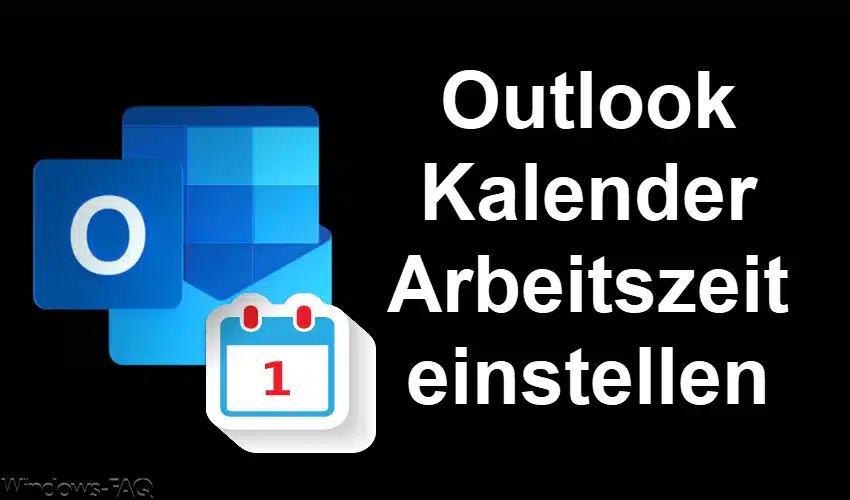 Outlook Kalender Arbeitszeit einstellen
