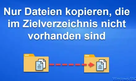 Nur Dateien kopieren, die im Zielverzeichnis nicht vorhanden sind