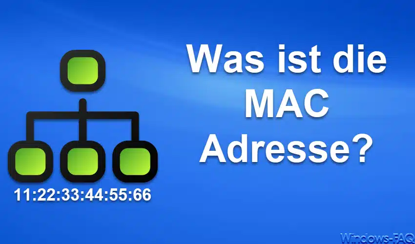 Was ist die MAC Adresse?