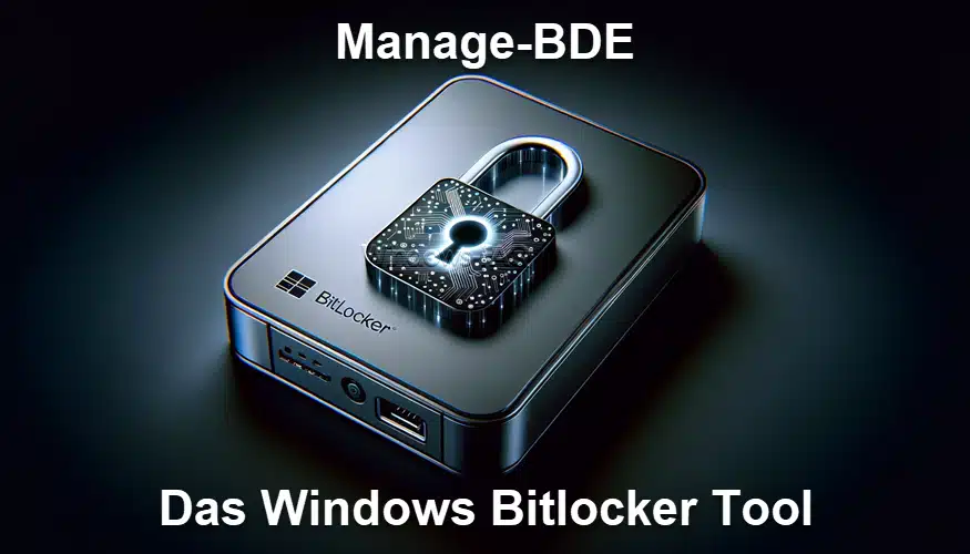 Manage-BDE – Das Windows Bitlocker Tool