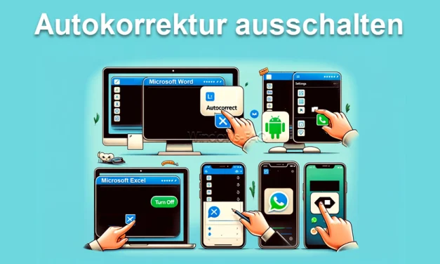 Autokorrektur ausschalten – Word, Excel, iPhone, Android