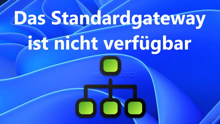 Das Standardgateway ist nicht verfügbar