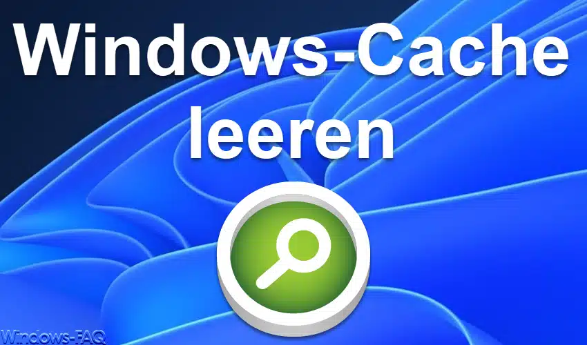 Windows-Cache leeren – Schritt-für-Schritt Anleitungen