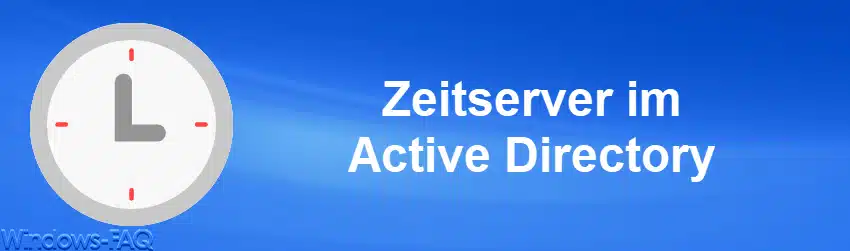 Zeitserver im Active Directory