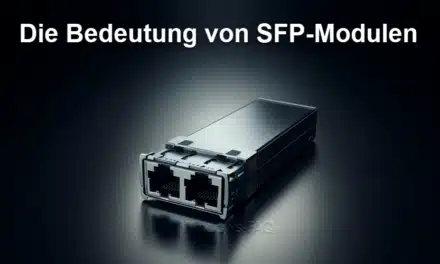 Die Bedeutung von SFP-Modulen für Ihr Netzwerk verstehen