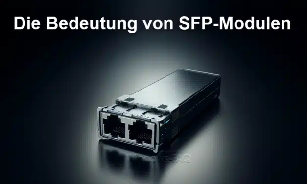 Die Bedeutung von SFP-Modulen für Ihr Netzwerk verstehen