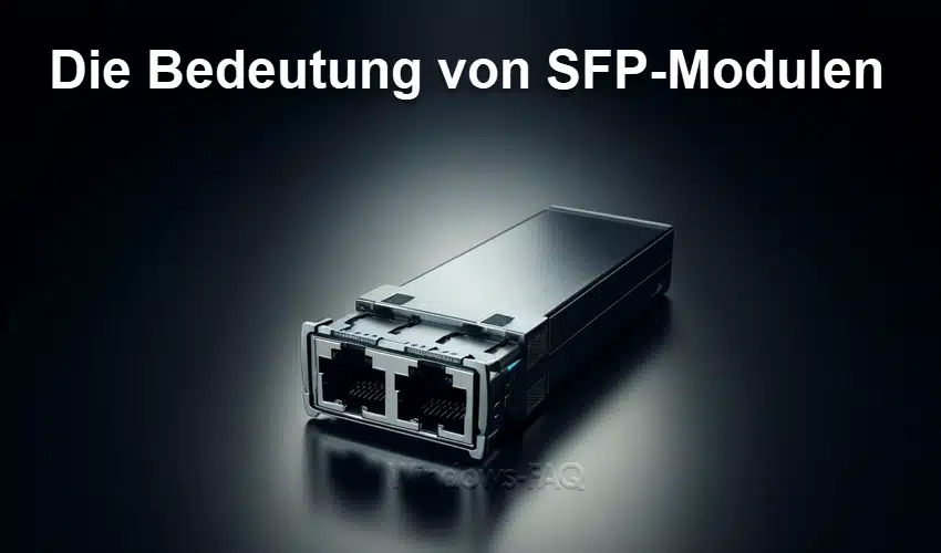 Die Bedeutung von SFP-Modulen für Ihr Netzwerk verstehen