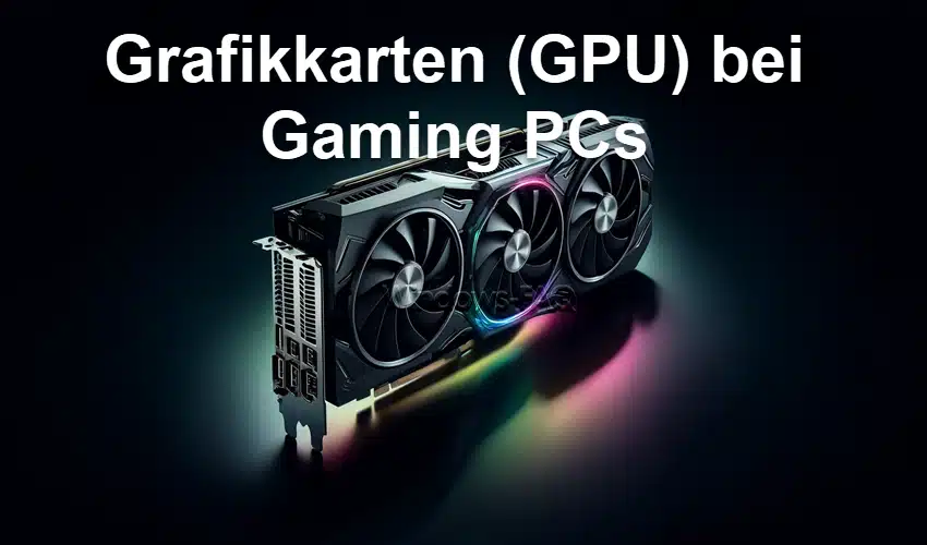 Grafikkarten (GPU) bei Gaming PCs