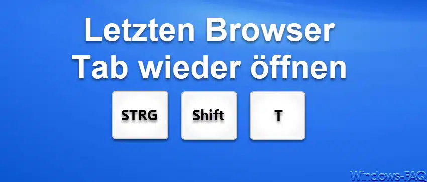 Letzten Browser Tab wieder öffnen