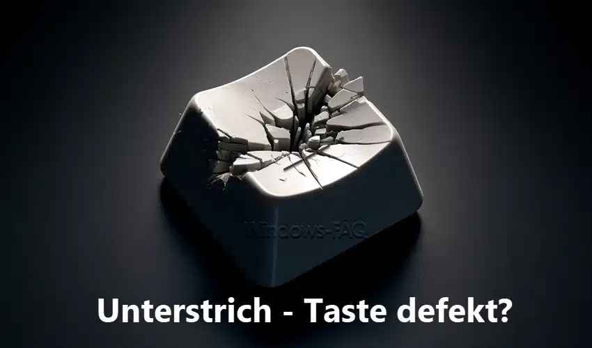 Unterstrich - Taste defekt