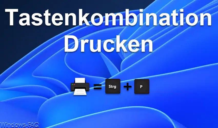 Tastenkombination Drucken – Bei Windows und Mac