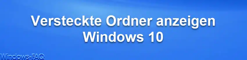 Versteckte Ordner anzeigen Windows 10
