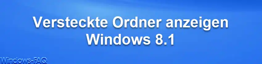 Versteckte Ordner anzeigen Windows 8.1