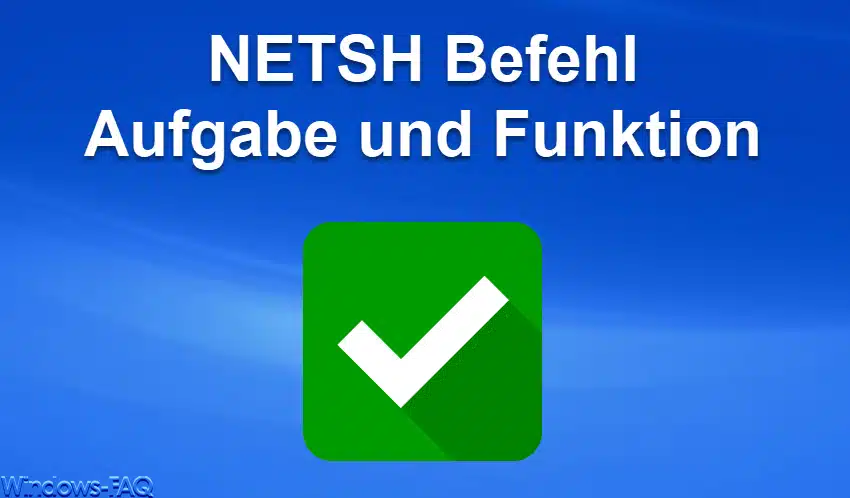 NETSH – Aufgabe und Funktion