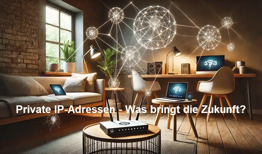 Private IP-Adressen - Was bringt die Zukunft