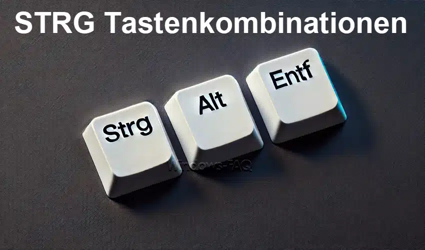 STRG Tastenkombinationen